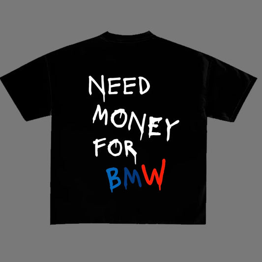T-shirt Need Money For